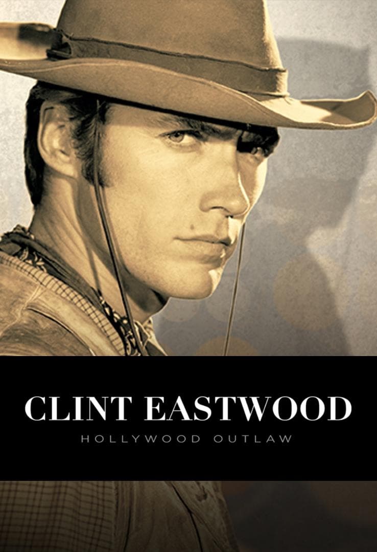 Постер Clint Eastwood: Hollywood Outlaw